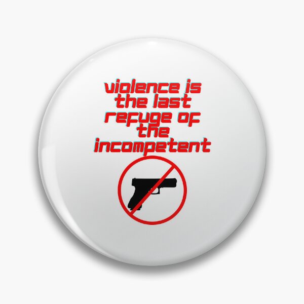 Item preview, Violence Is The Refuge Of The Incompetent - 2nd of October designed and sold by PVSKI.