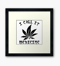I Call It Medicine 420 Framed Print