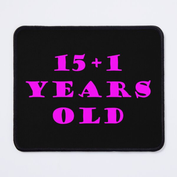 Item preview, 15+1 YEARS OLD designed and sold by DomGDesign.