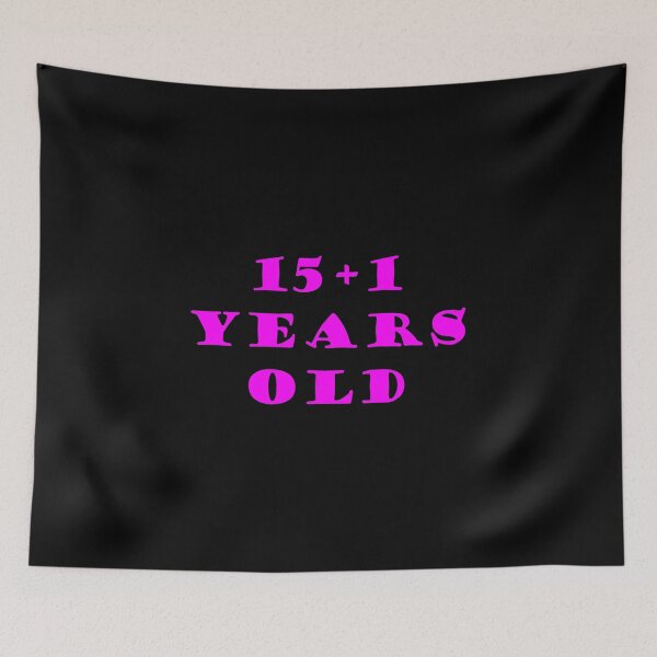 Item preview, 15+1 YEARS OLD designed and sold by DomGDesign.