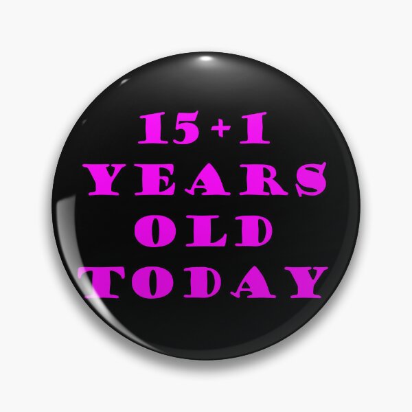 Item preview, 15+1 YEARS OLD TODAY designed and sold by DomGDesign.