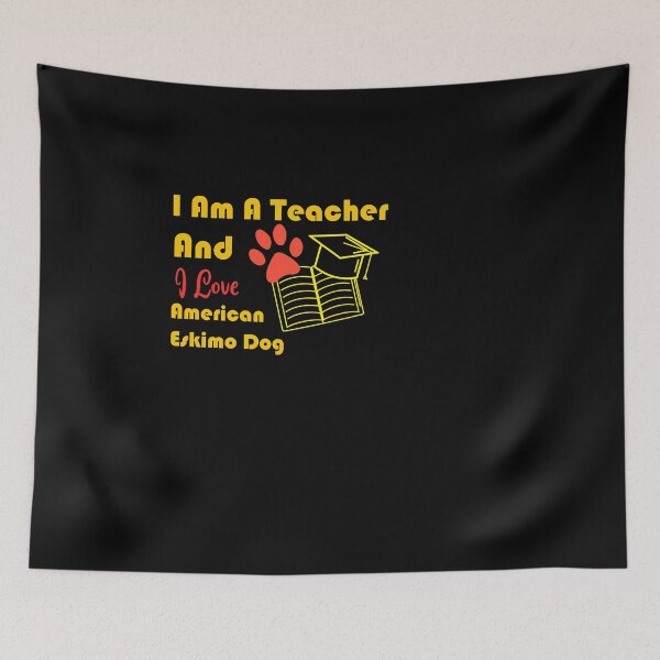 Item preview, i am a teacher and i love American Eskimo Dog designed and sold by Jadir.