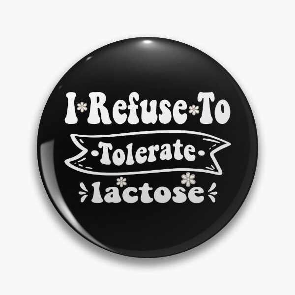 Item preview, Funny Sarcastic Quote Saying I Refuse to Tolerate Lactose designed and sold by ghostsanda.