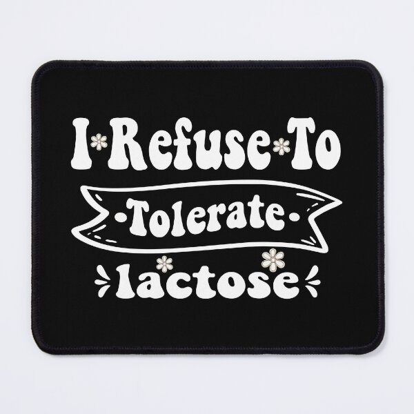 Item preview, Funny Sarcastic Quote Saying I Refuse to Tolerate Lactose designed and sold by ghostsanda.