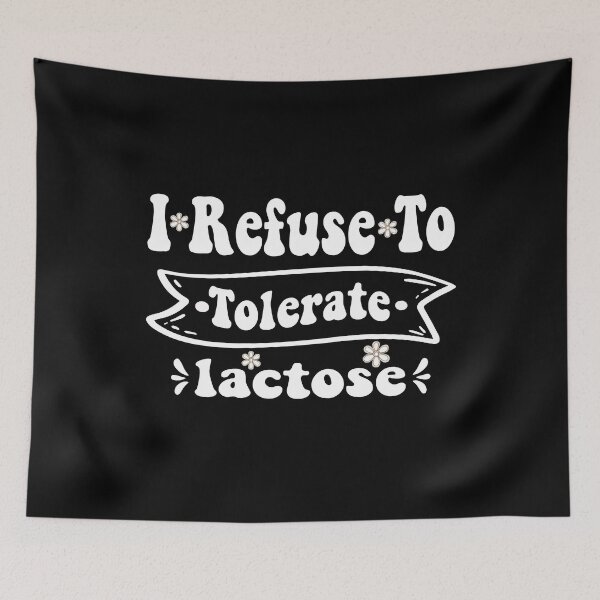 Item preview, Funny Sarcastic Quote Saying I Refuse to Tolerate Lactose designed and sold by ghostsanda.