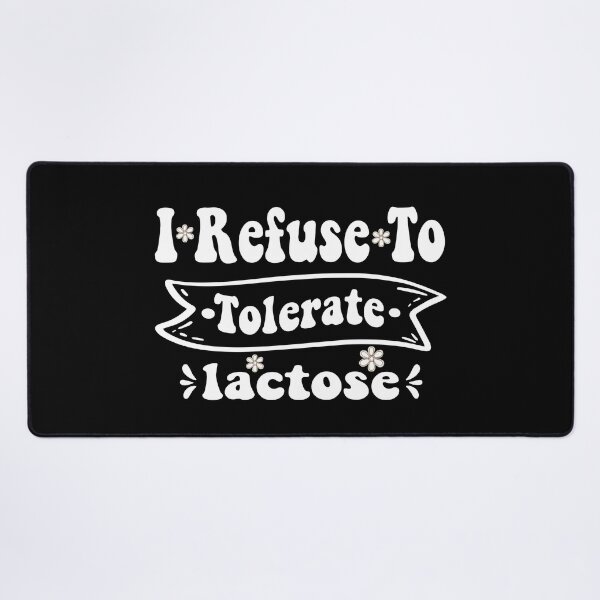 Item preview, Funny Sarcastic Quote Saying I Refuse to Tolerate Lactose designed and sold by ghostsanda.