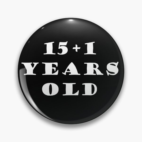 Item preview, 15+1 YEARS OLD designed and sold by DomGDesign.