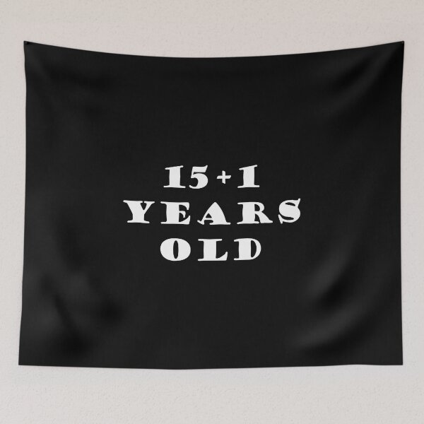 Item preview, 15+1 YEARS OLD designed and sold by DomGDesign.