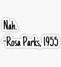 Nah-Rosa Parks Sticker
