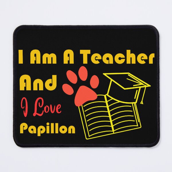 Item preview, i am a teacher and i love Papillon designed and sold by Jadir.