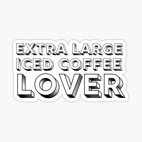 Extra Large Iced Coffee Lover Black And White Retro Typography Sticker For Sale By Basdizajn 