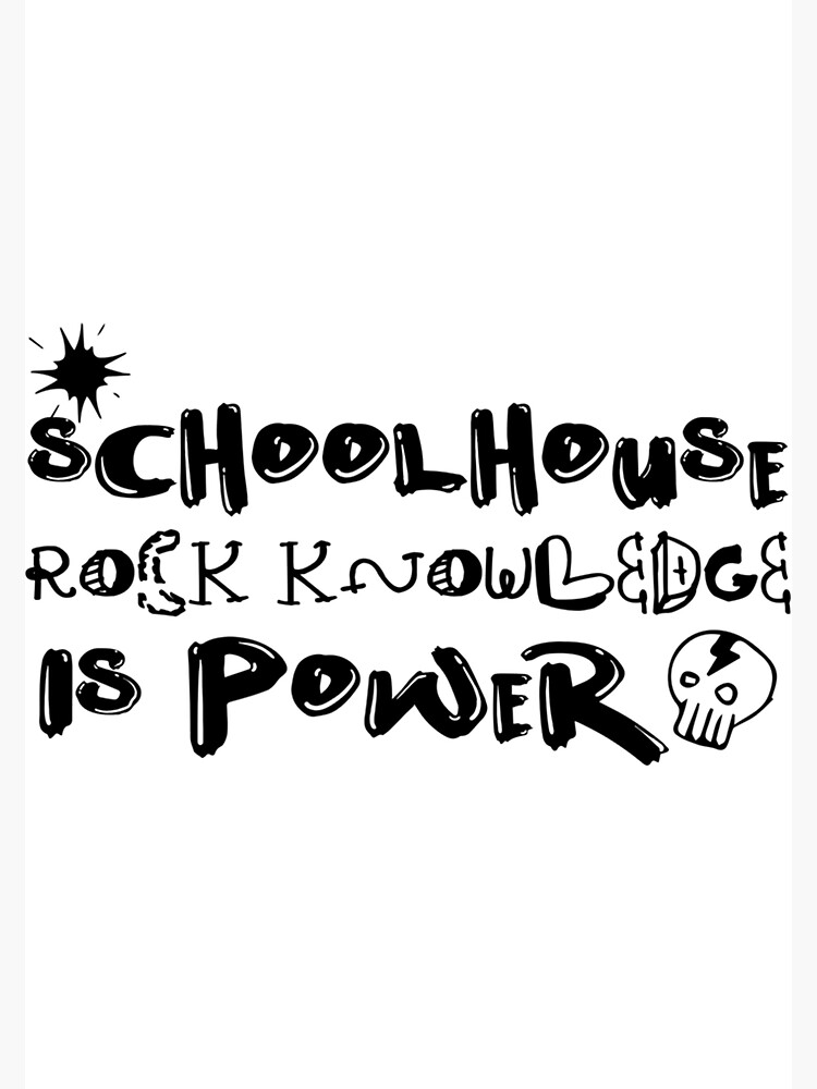 "schoolhouse rock knowledge is power ; funny " Poster for Sale by
