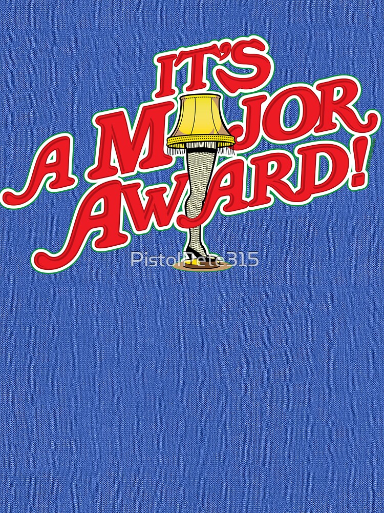 &quot;It&#039;s a Major Award! A Christmas Story Leg Lamp&quot; T-shirt by PistolPete315 | Redbubble