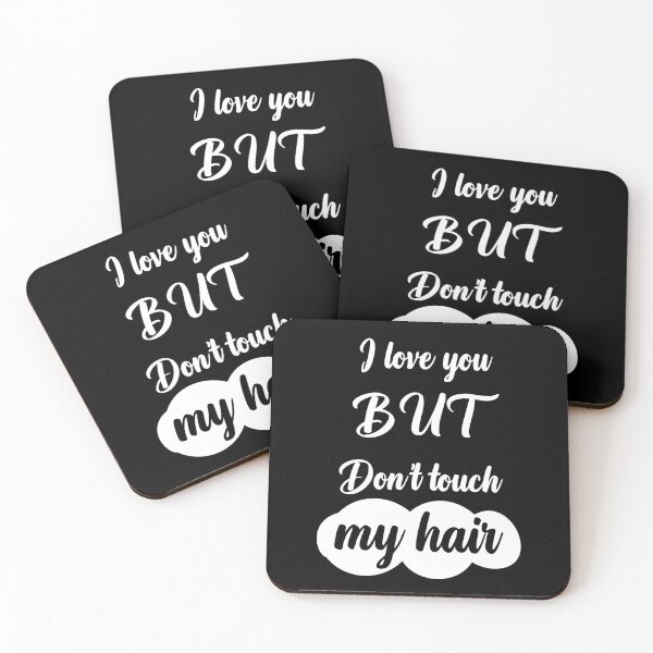 Item preview, I Love You But Dont Touch  My Hair Sayings for Curly hairstyle  designed and sold by Add To Cart.