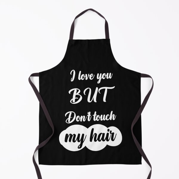 Item preview, I Love You But Dont Touch  My Hair Sayings for Curly hairstyle  designed and sold by Add To Cart.
