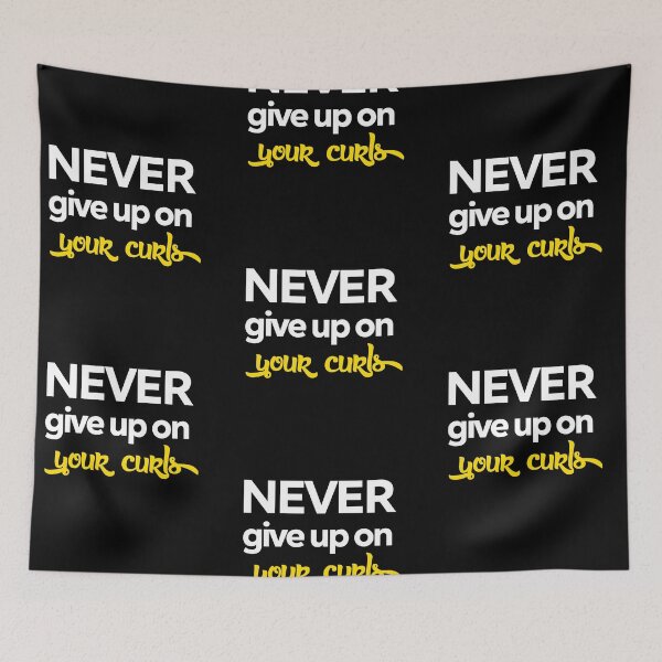 Item preview, Never Give Up On Your Curls designed and sold by Add To Cart.