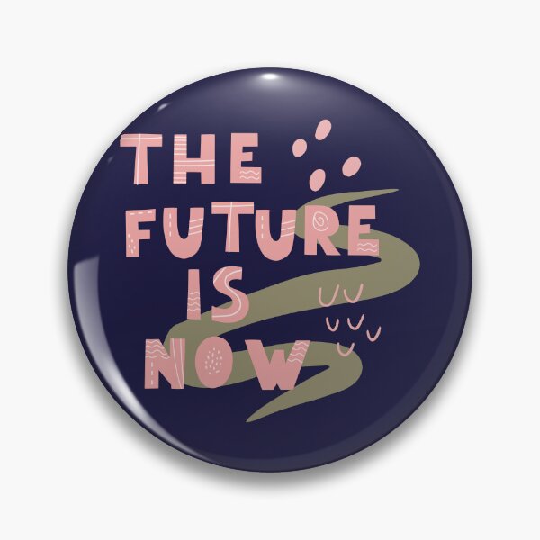 Item preview, The future is now designed and sold by RIXXI HEY CO..