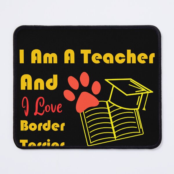 Item preview, i am a teacher and i love Border Terrier designed and sold by Jadir.
