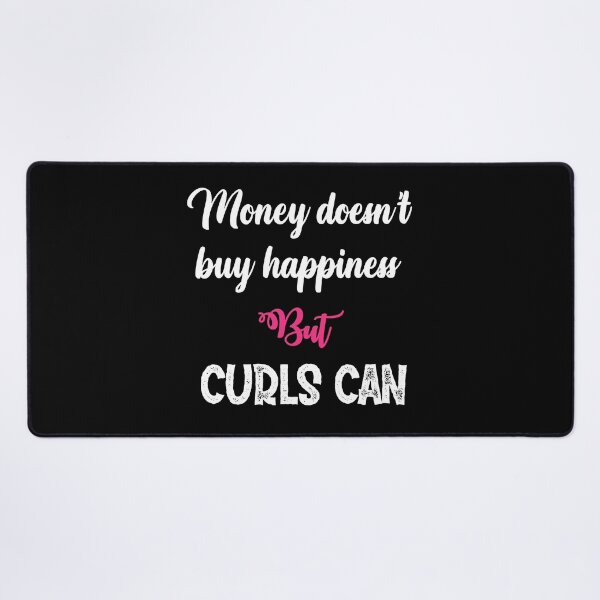 Item preview, Money Does not Buy Happiness But Curls Can  Sayings for Curly hairstyle  designed and sold by Add To Cart.