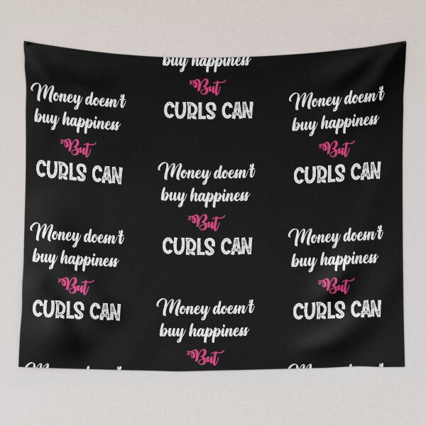 Item preview, Money Does not Buy Happiness But Curls Can  Sayings for Curly hairstyle  designed and sold by Add To Cart.