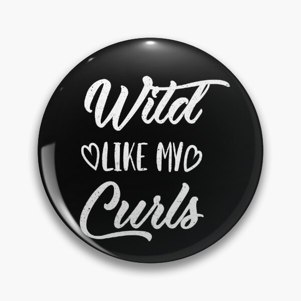 Item preview, Wild Like My Curls  Sayings for Curly hairstyle  designed and sold by Add To Cart.