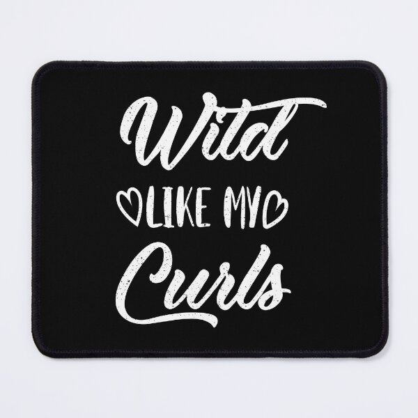 Item preview, Wild Like My Curls Sayings for Curly hairstyle designed and sold by Add To Cart.