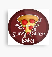 Slice, slice, baby! Metal Print