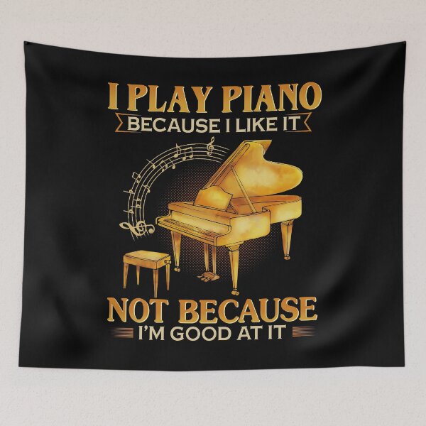 Item preview, I Play Piano Because I Like It Not Because I'm Good At It funny vintage awesome music  designed and sold by beckadamr.