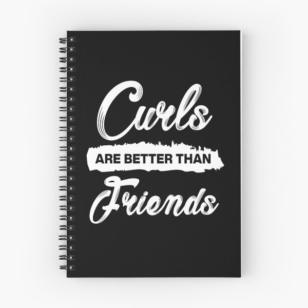 Item preview, Curls are Better Than Friends Sayings for Curly hairstyle  designed and sold by Add To Cart.