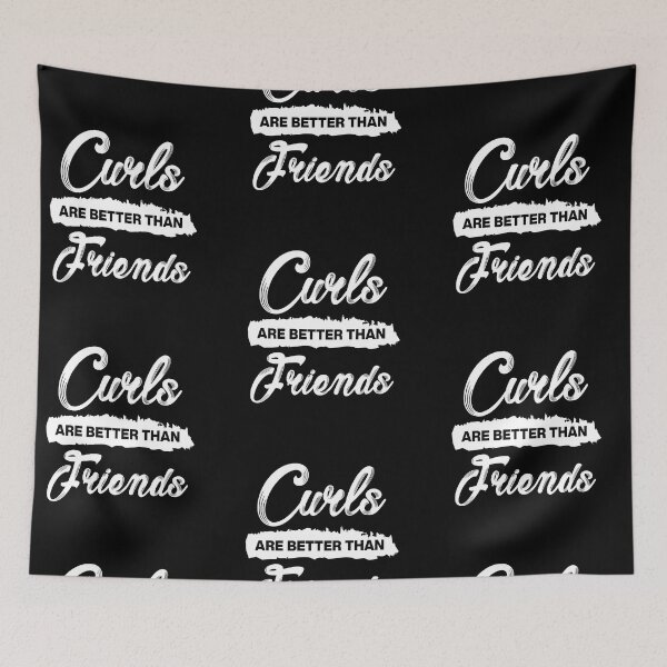 Item preview, Curls are Better Than Friends Sayings for Curly hairstyle  designed and sold by Add To Cart.