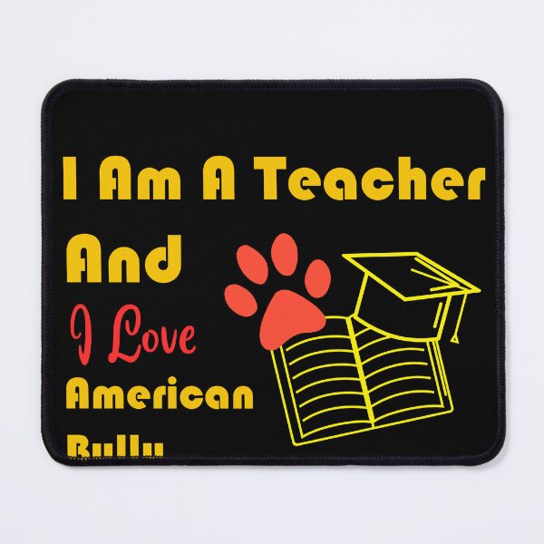 Item preview, i am a teacher and i love American Bully designed and sold by Jadir.