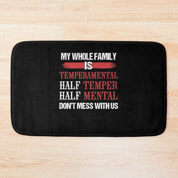 Item preview, My Whole Family Is Temperamental Half Temper Half Mental don't mess with us vintage cool cute funny saying  designed and sold by beckadamr.