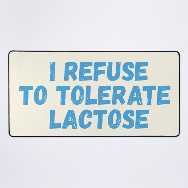 Item preview, I refuse to tolerate lactose designed and sold by SweetLog.