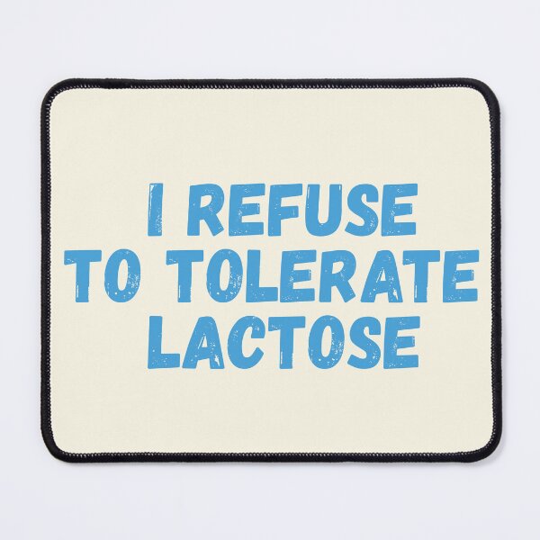 Item preview, I refuse to tolerate lactose designed and sold by SweetLog.