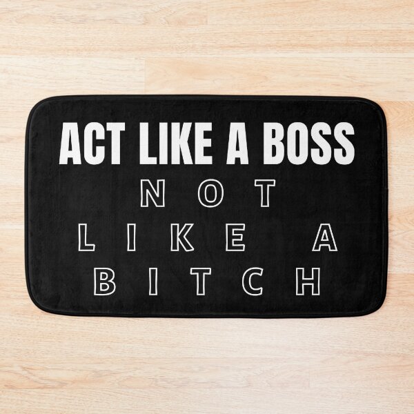 Item preview, Act Like A Boss Not Like A Bitch! designed and sold by KingsManKind.