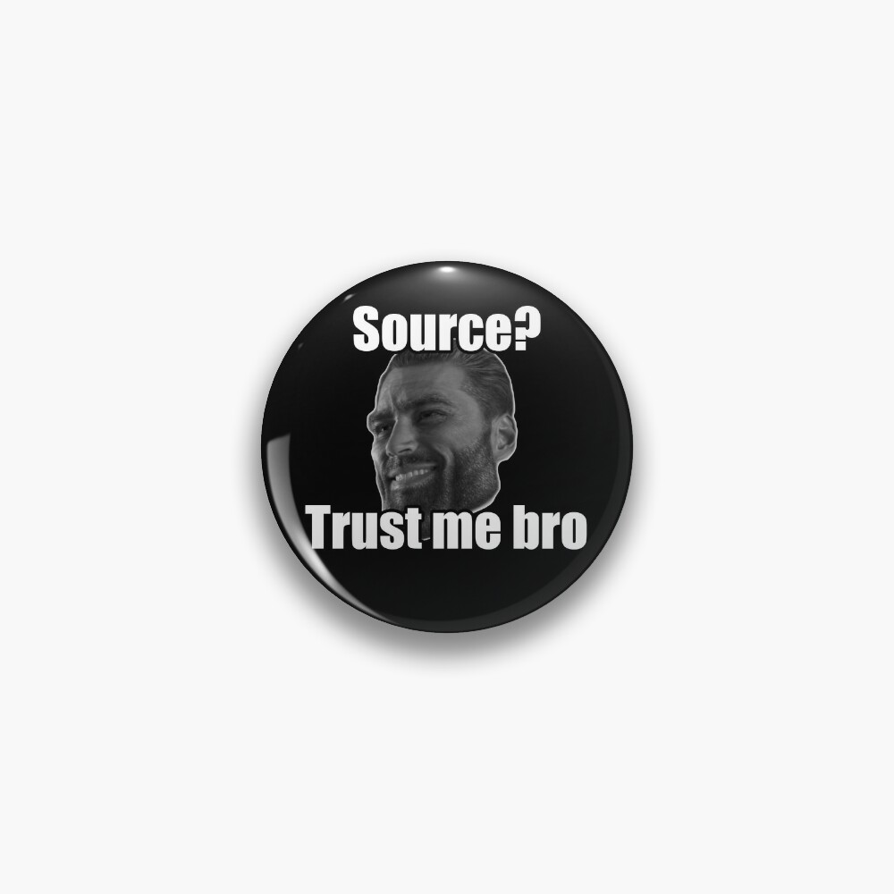 Gigachad Source I made it up Giga Chad Meme Funny Pin for Sale by