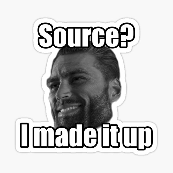 Gigachad Source I made it up Giga Chad Meme Funny Sticker for Sale by  epicmemeshirts1