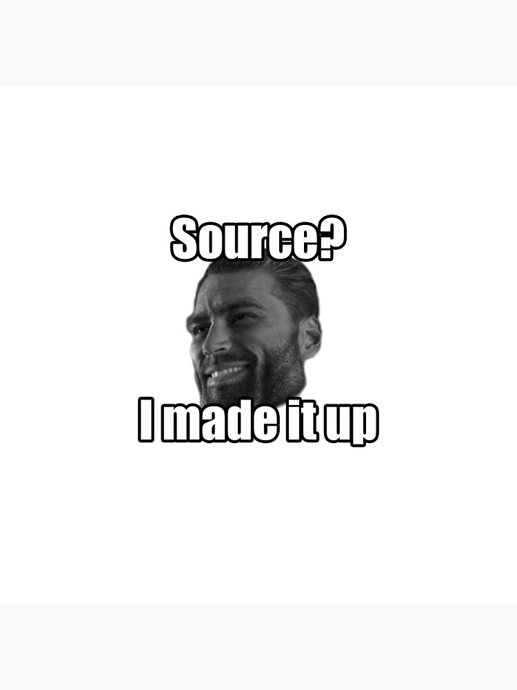 Gigachad Source I made it up Giga Chad Meme Funny Pin for Sale by