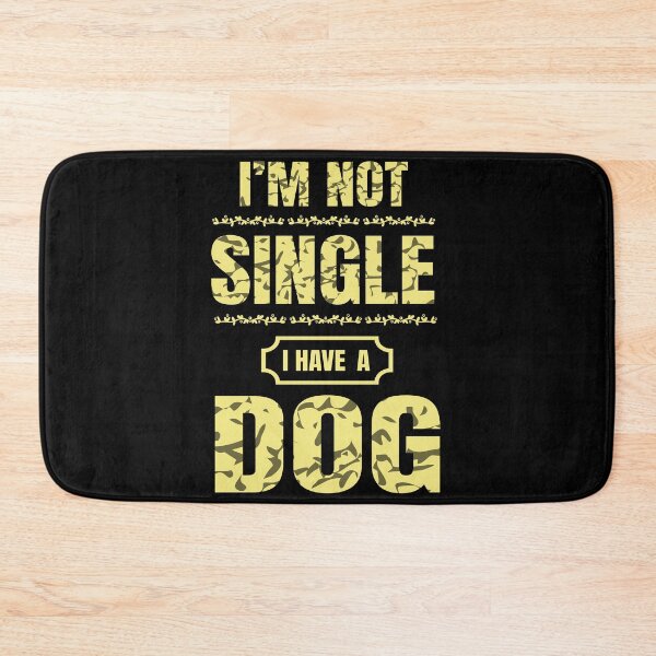 Item preview, Dog Lovers I Am Not Single I Have A Dog designed and sold by DesignisMine.