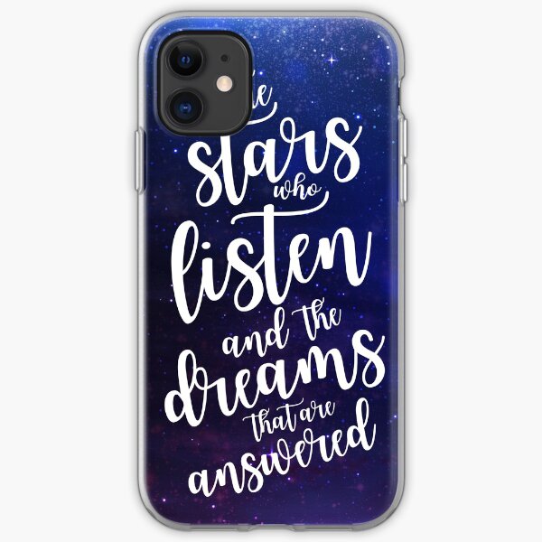 To the stars who listen and the dreams that are answered iPhone Soft Case