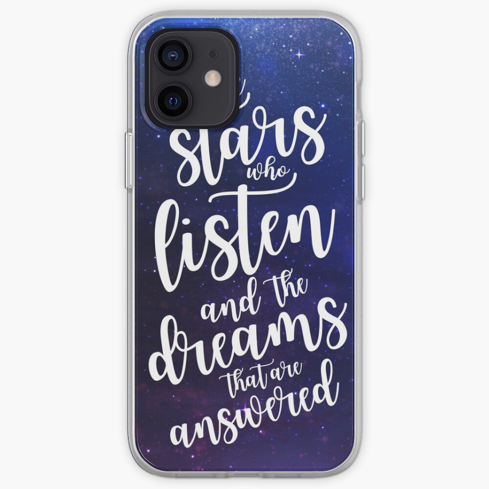 To the stars who listen and the dreams that are answered iPhone Case & Cover