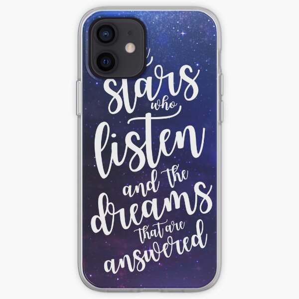 To the stars who listen and the dreams that are answered iPhone Soft Case