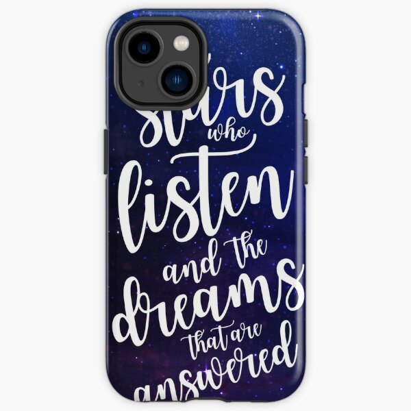 To the stars who listen and the dreams that are answered iPhone Tough Case