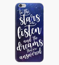 To the stars who listen and the dreams that are answered iPhone Case