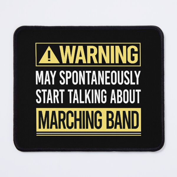 Item preview, Warning About Marching Band designed and sold by WrightTrouble.