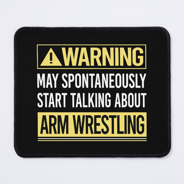 Item preview, Warning About Arm Wrestling Armwrestling designed and sold by WrightTrouble.