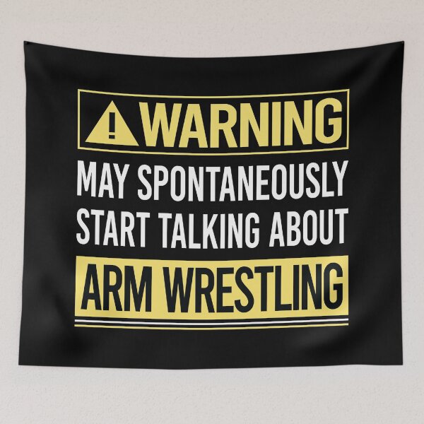 Item preview, Warning About Arm Wrestling Armwrestling designed and sold by WrightTrouble.