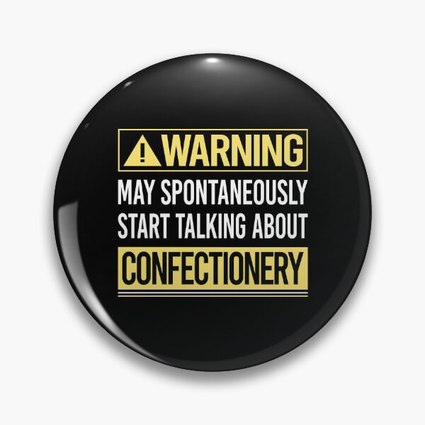 Item preview, Warning About Confectionery Confectioner designed and sold by WrightTrouble.