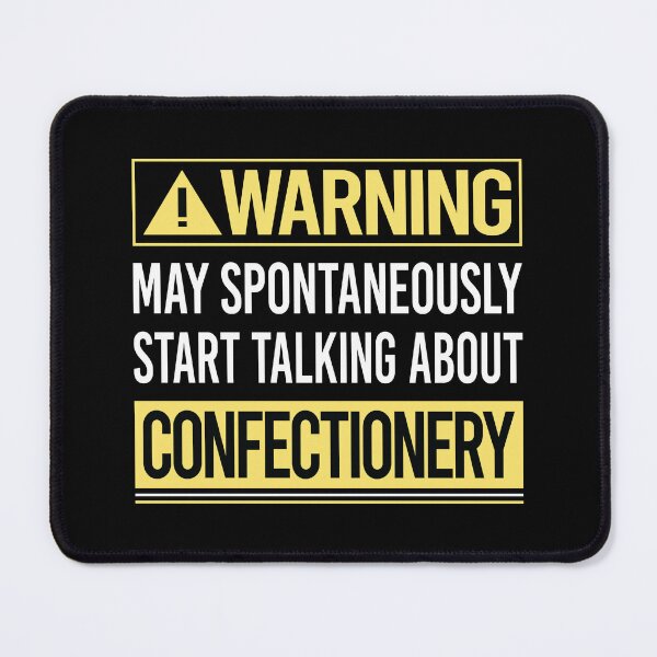 Item preview, Warning About Confectionery Confectioner designed and sold by WrightTrouble.