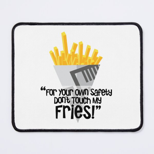 Item preview, "For Your Own Safety Don't Touch My Fries" designed and sold by urbanbuzzz.